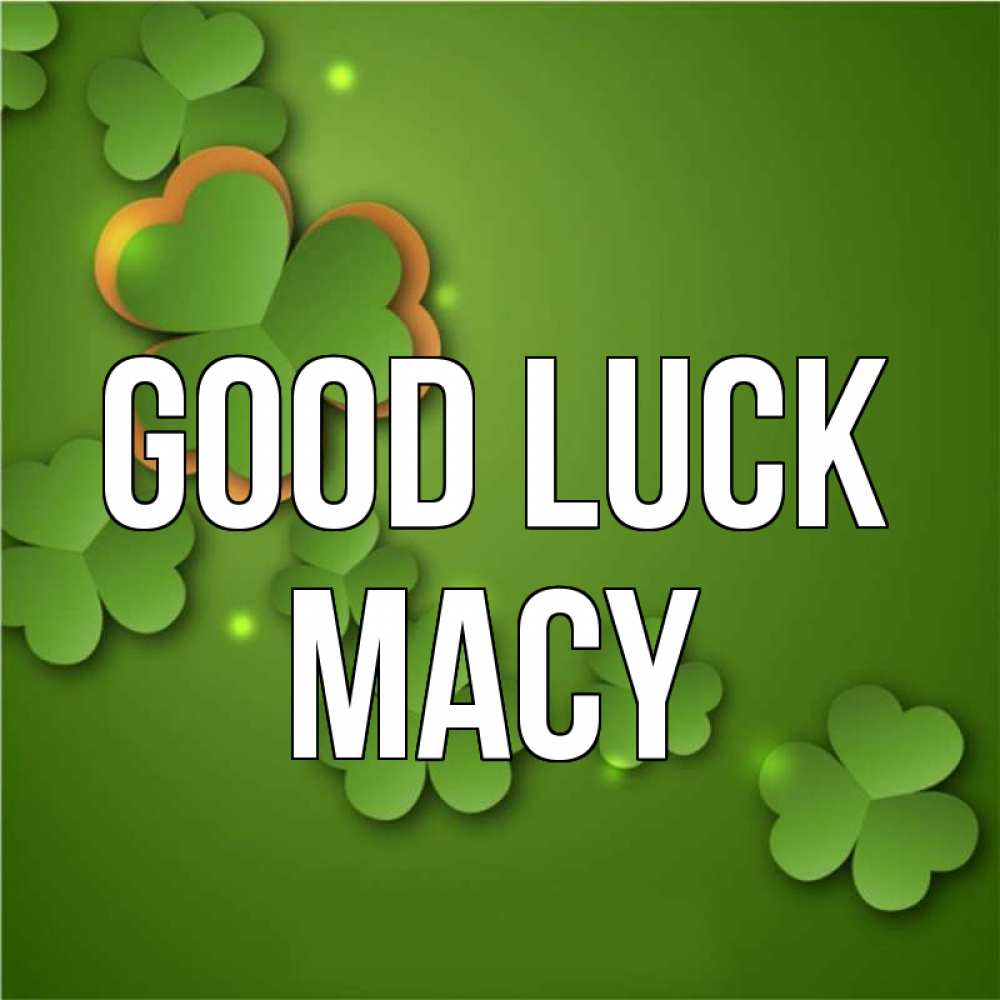 Greetings card с именем, Macy Good luck много трехлистных листочков клевера Greetings with text for free download 