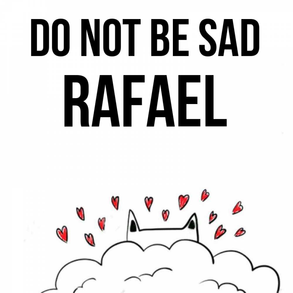 Greetings card с именем, Rafael Do not be sad облако и ушки котика с сердечками Greetings with text for free download 