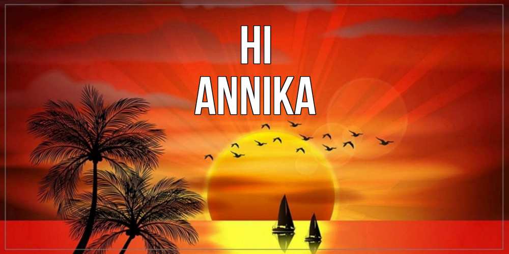 Greetings card с именем, Annika Hi привет Greetings with text for free download 