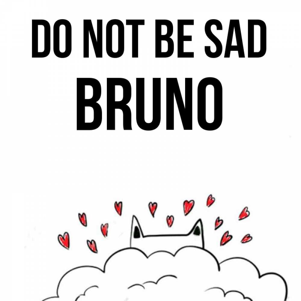 Greetings card с именем, Bruno Do not be sad облако и ушки котика с сердечками Greetings with text for free download 