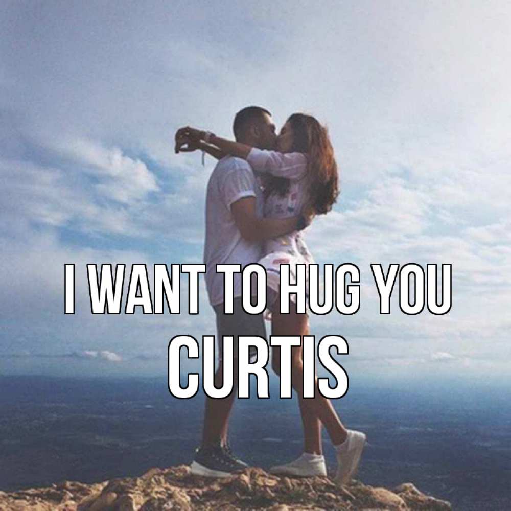 Greetings card с именем, Curtis I want to hug you Морской пейзаж Greetings with text for free download 