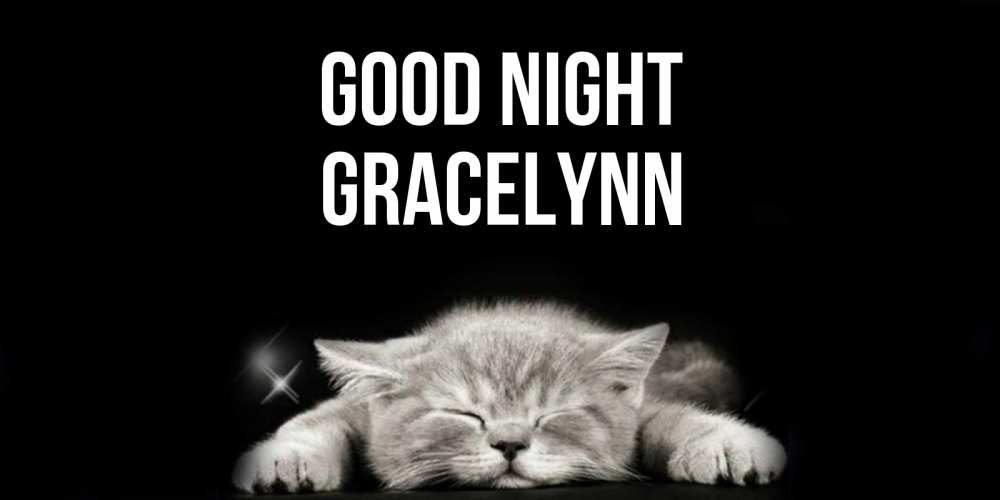 Greetings card с именем, Gracelynn Good night спящий котик Greetings with text for free download 