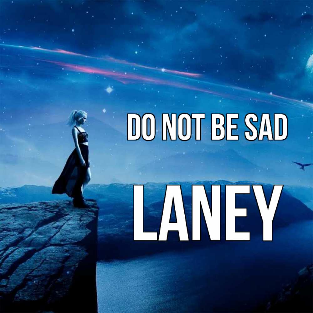 Greetings card с именем, Laney Do not be sad вода и скала Greetings with text for free download 