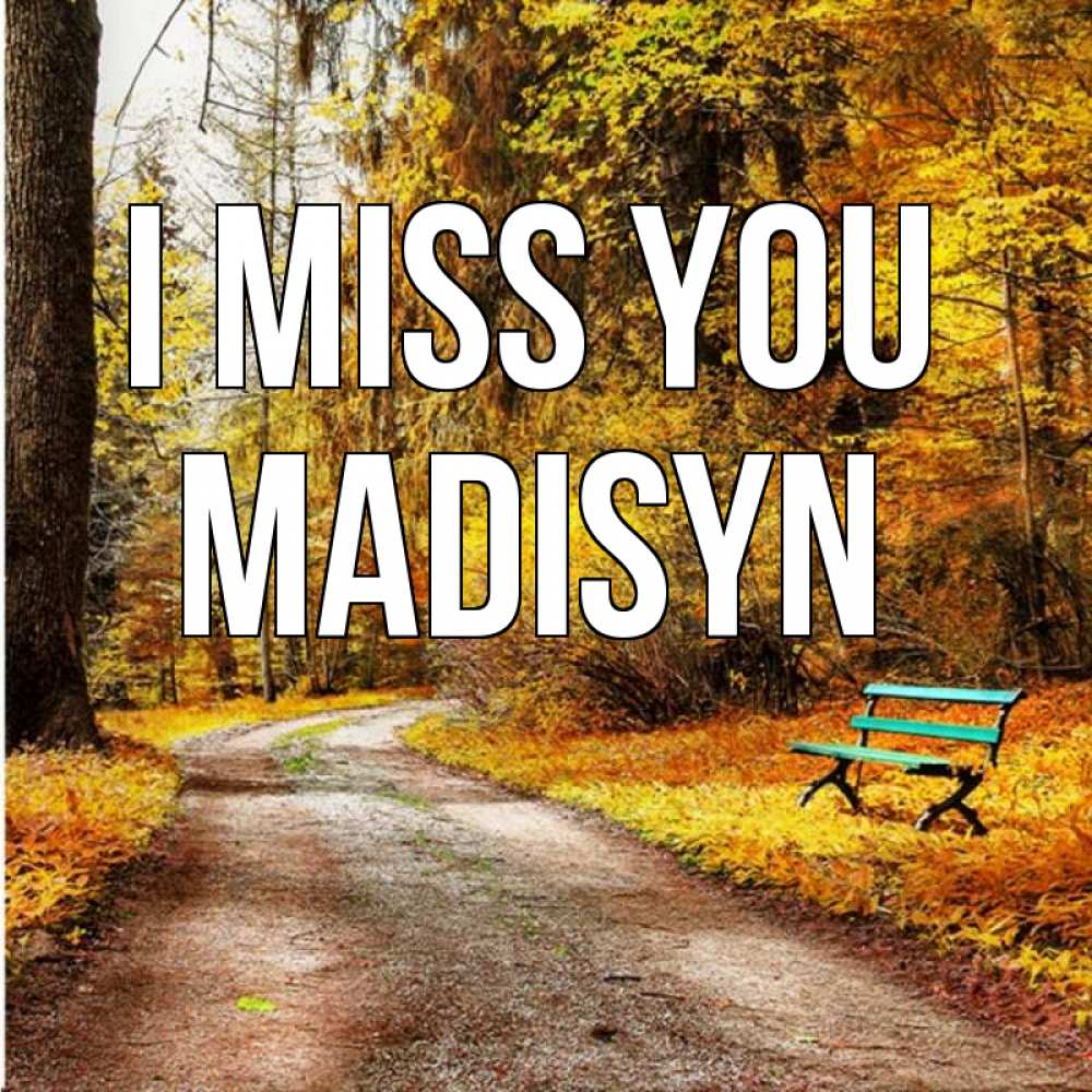 Greetings card с именем, Madisyn I miss you зеленая лавочка и осенний лес Greetings with text for free download 