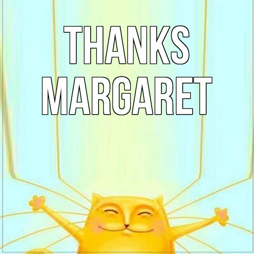 Greetings card с именем, Margaret Thanks кот с усами благодарит Greetings with text for free download 