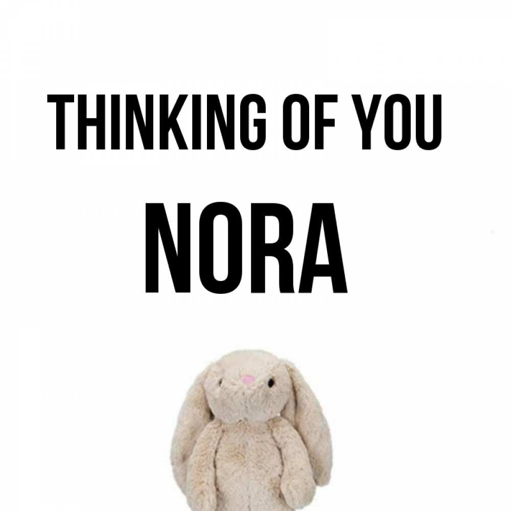 Greetings card с именем, Nora Thinking of you открытки с текстами и подписями Greetings with text for free download 