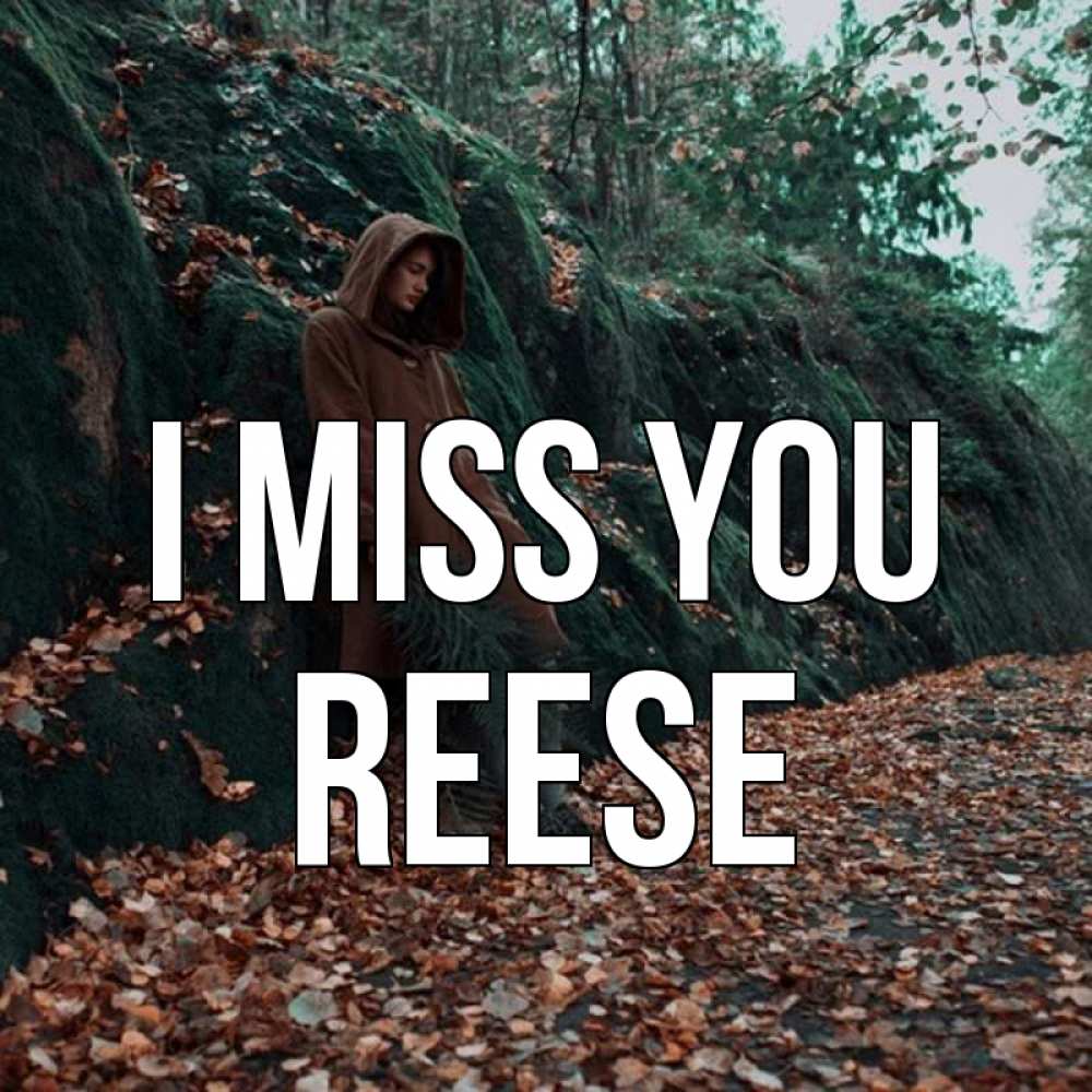 Greetings card с именем, Reese I miss you скука 1 Greetings with text for free download 