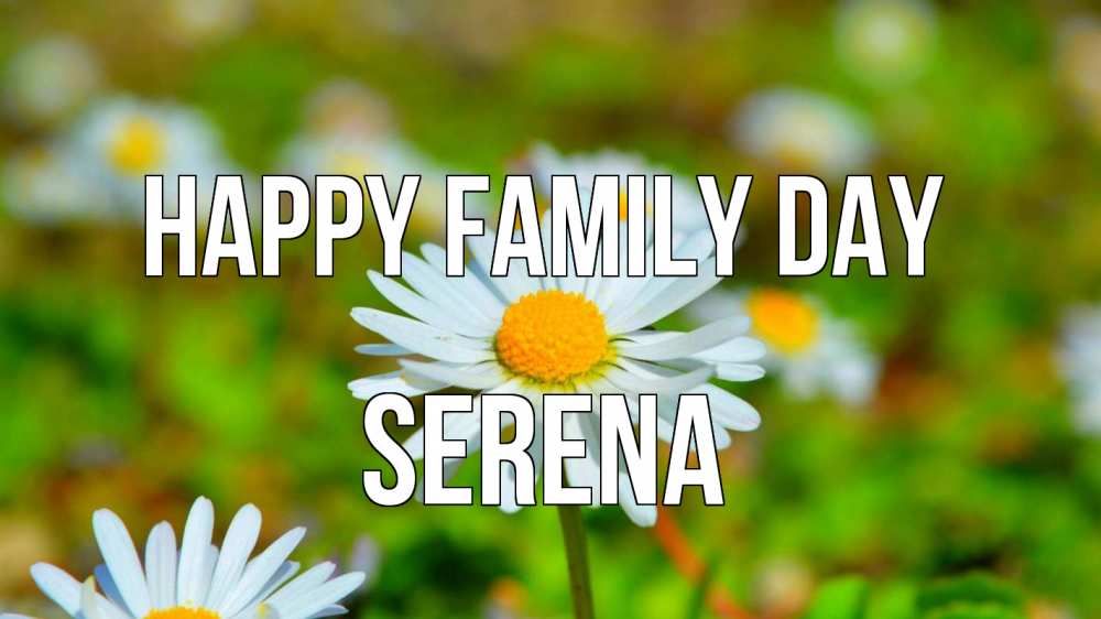 Greetings card с именем, Serena happy family day с днем семьи Greetings with text for free download 