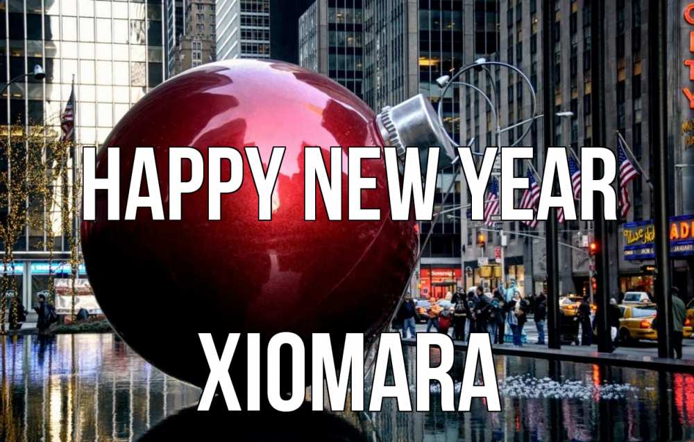 Greetings card с именем, Xiomara Happy New Year Америка, новый год Greetings with text for free download 