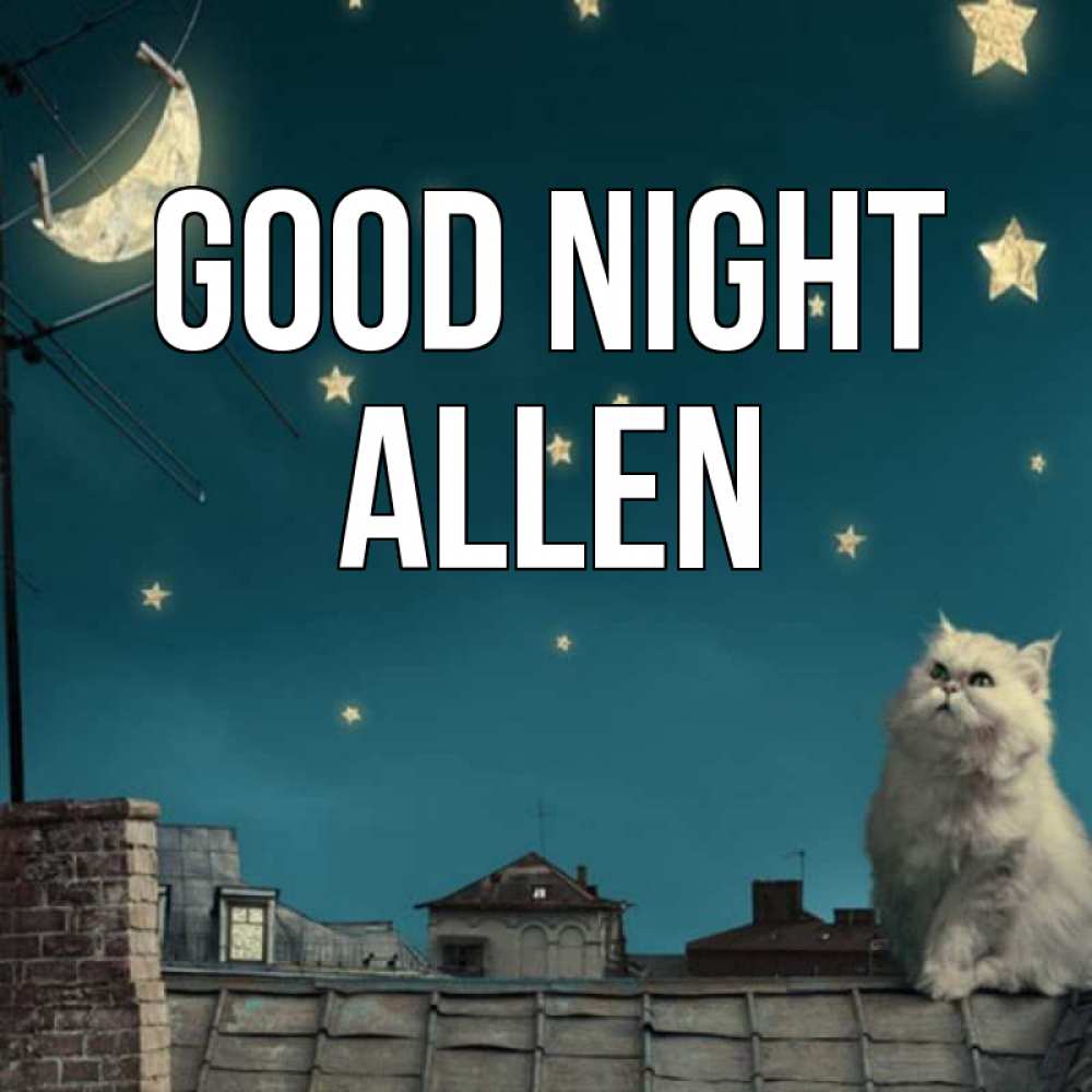 Greetings card с именем, Allen Good night белый кот сидит на крыше Greetings with text for free download 