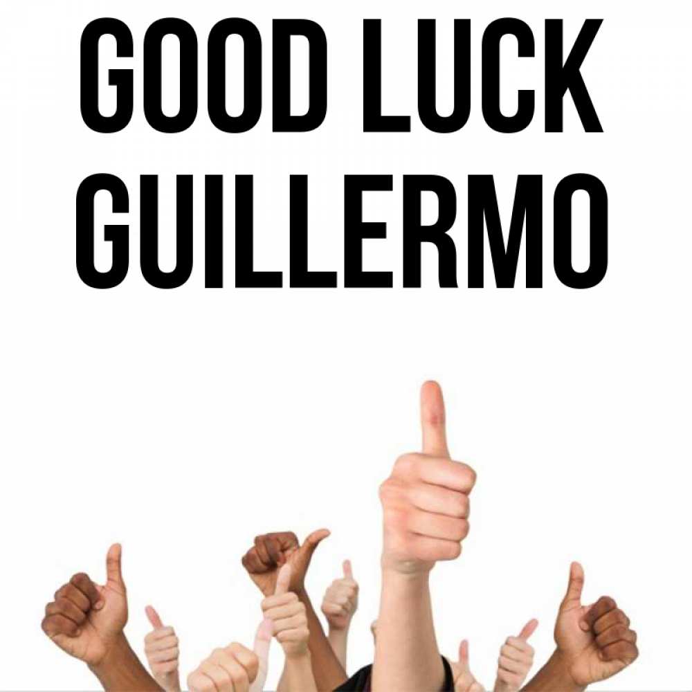 Greetings card с именем, Guillermo Good luck молодцом Greetings with text for free download 