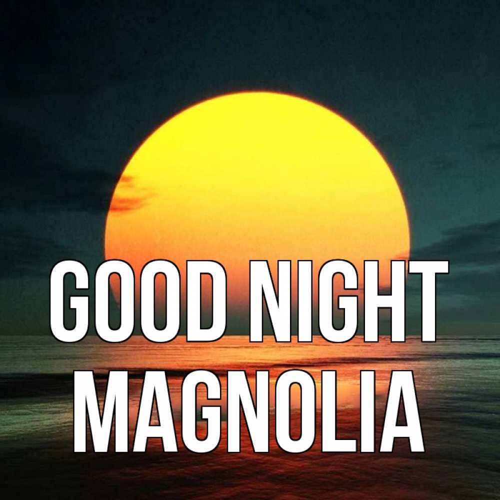 Greetings card с именем, Magnolia Good night огромный диск солнц Greetings with text for free download 