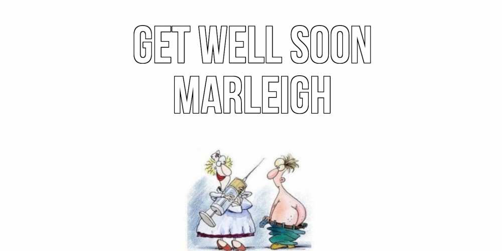 Greetings card с именем, Marleigh Get well soon шприц Greetings with text for free download 