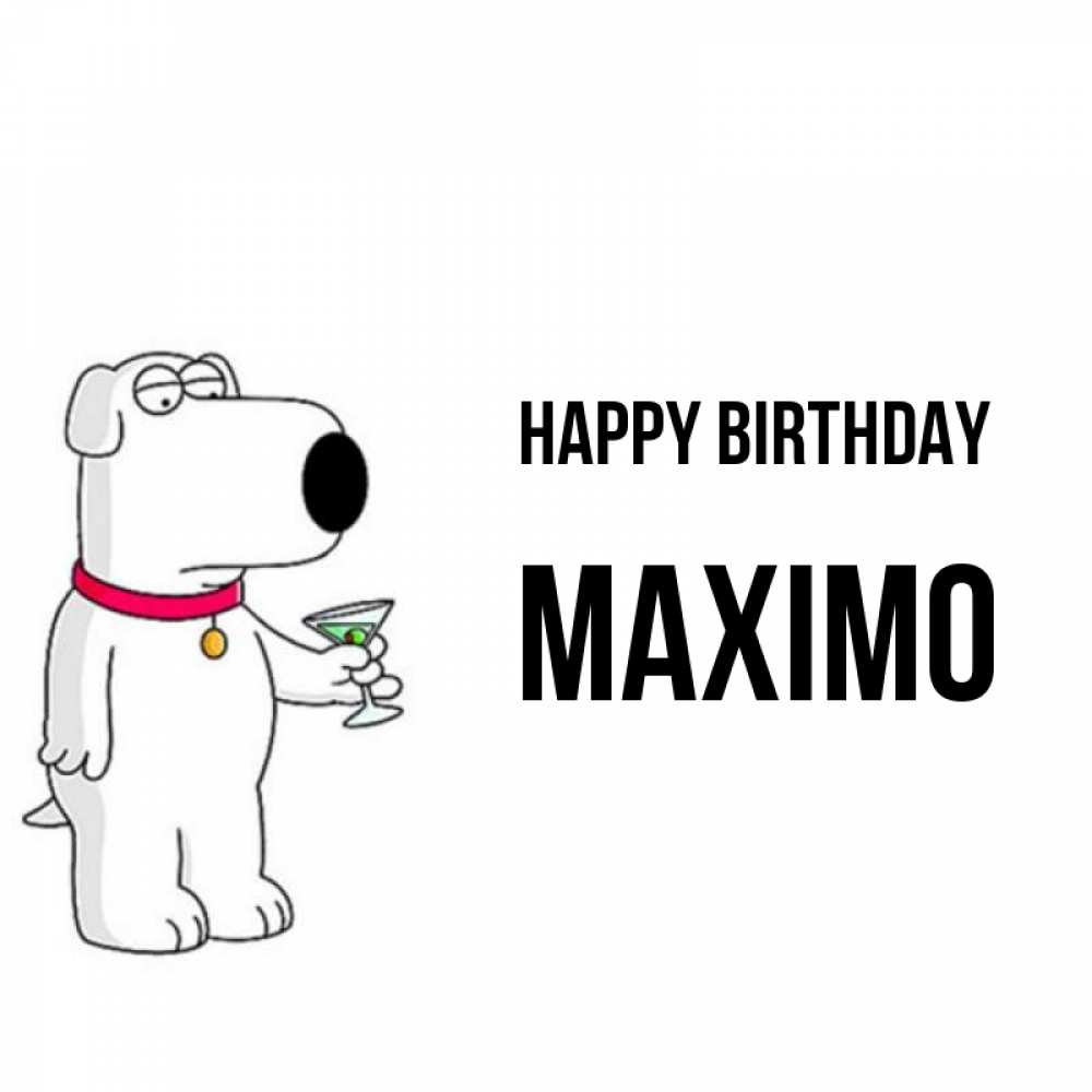 Greetings card с именем, Maximo Happy Birthday песик с оливками Greetings with text for free download 