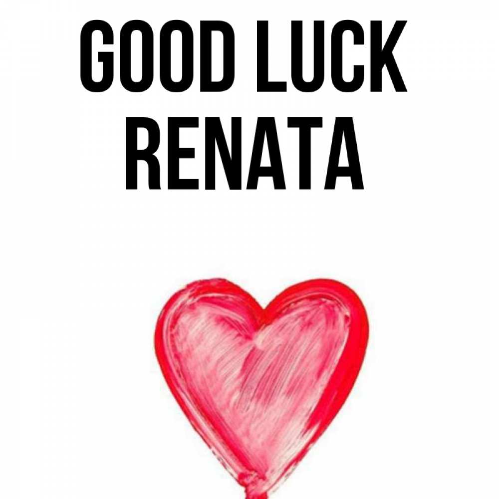 Greetings card с именем, Renata Good luck рисунок маркером Greetings with text for free download 