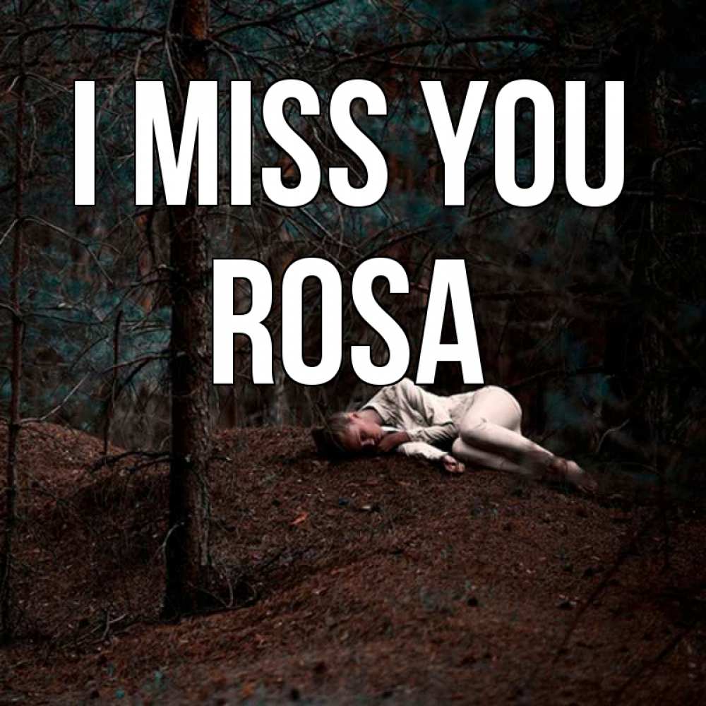Greetings card с именем, Rosa I miss you очень Greetings with text for free download 