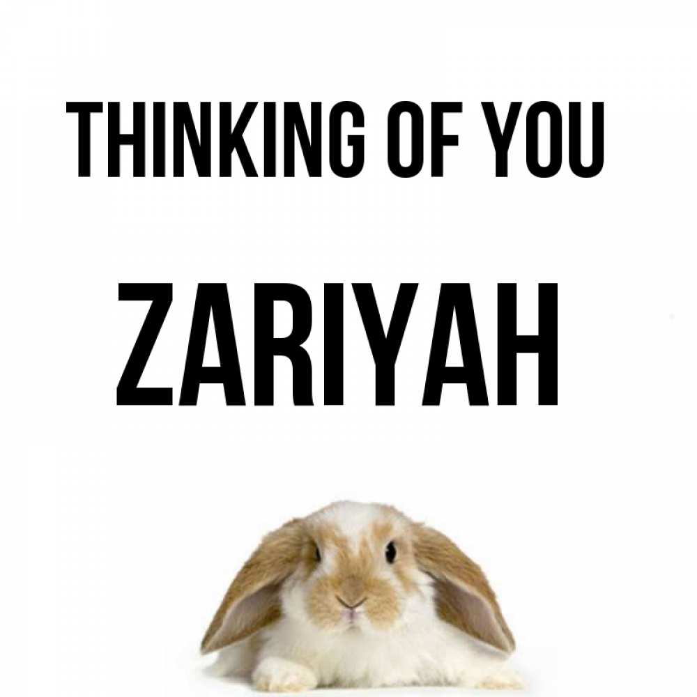 Greetings card с именем, Zariyah Thinking of you подписать своими руками онлайн Greetings with text for free download 