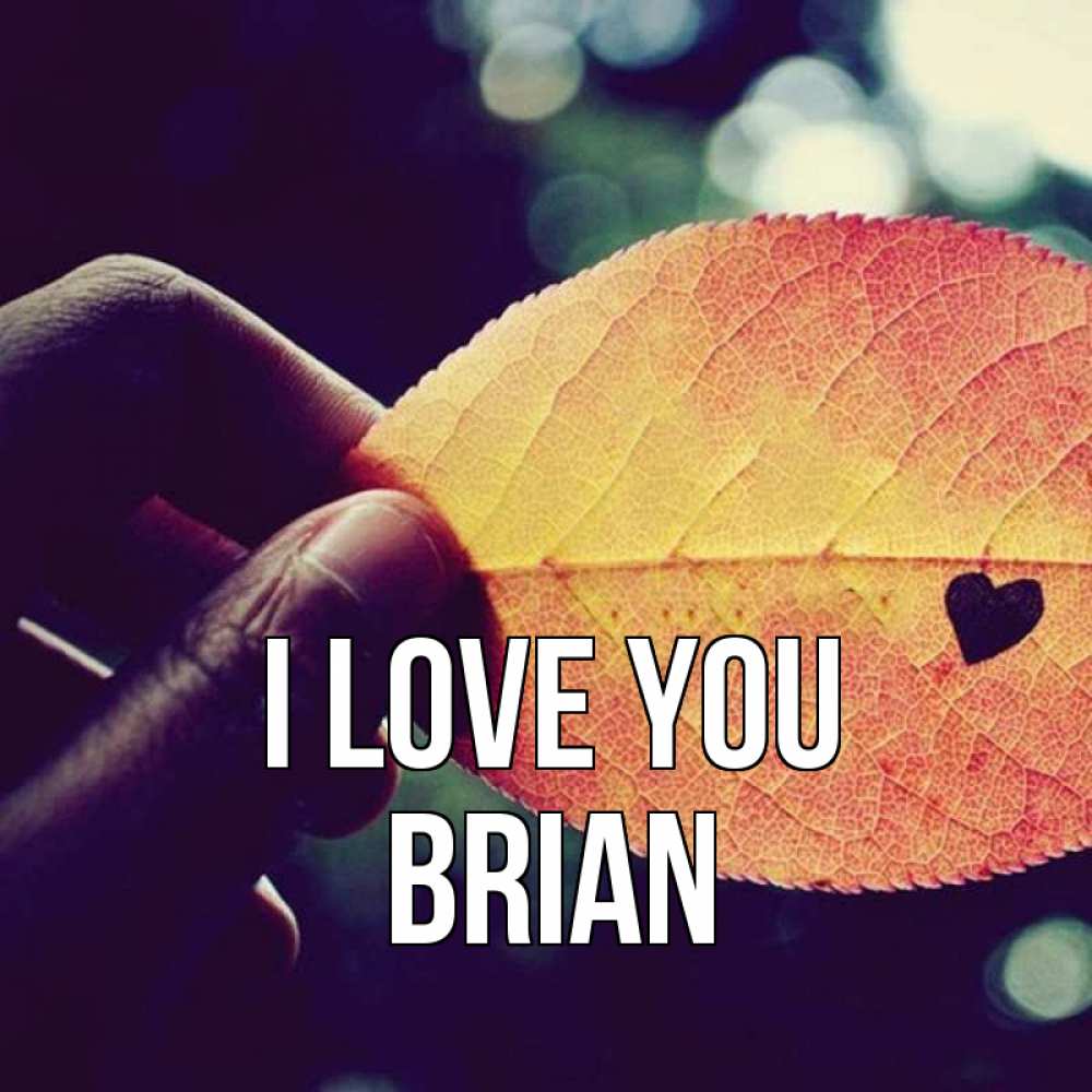 Greetings card с именем, Brian I love you держу лист Greetings with text for free download 