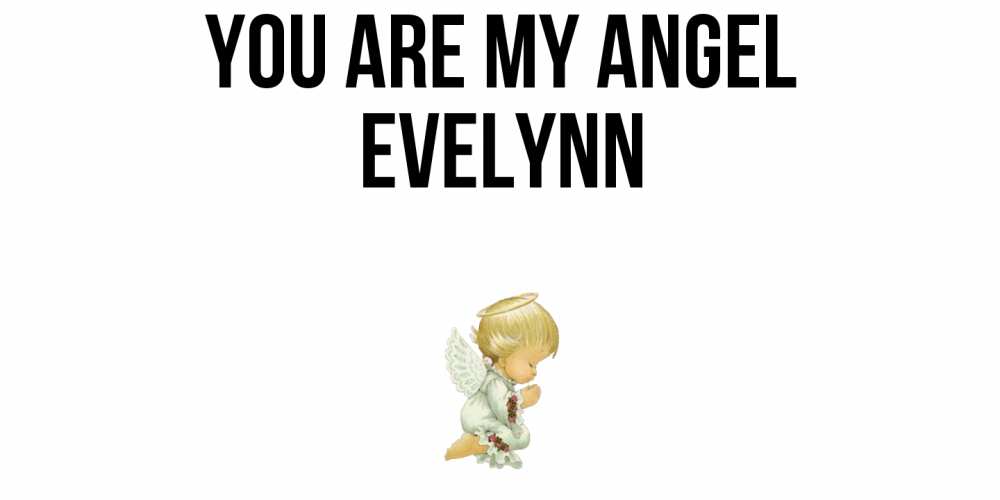 Greetings card с именем, Evelynn You are my angel ангел Greetings with text for free download 