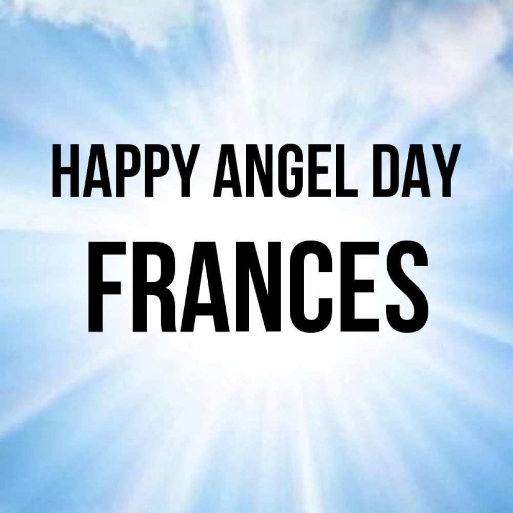 Greetings card с именем, Frances happy angel day свет небесный Greetings with text for free download 