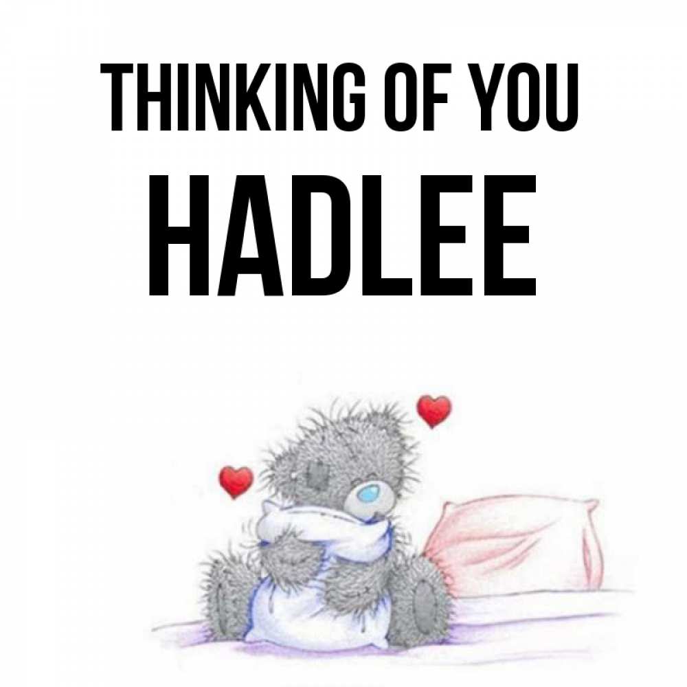 Greetings card с именем, Hadlee Thinking of you мишка на кровати Greetings with text for free download 