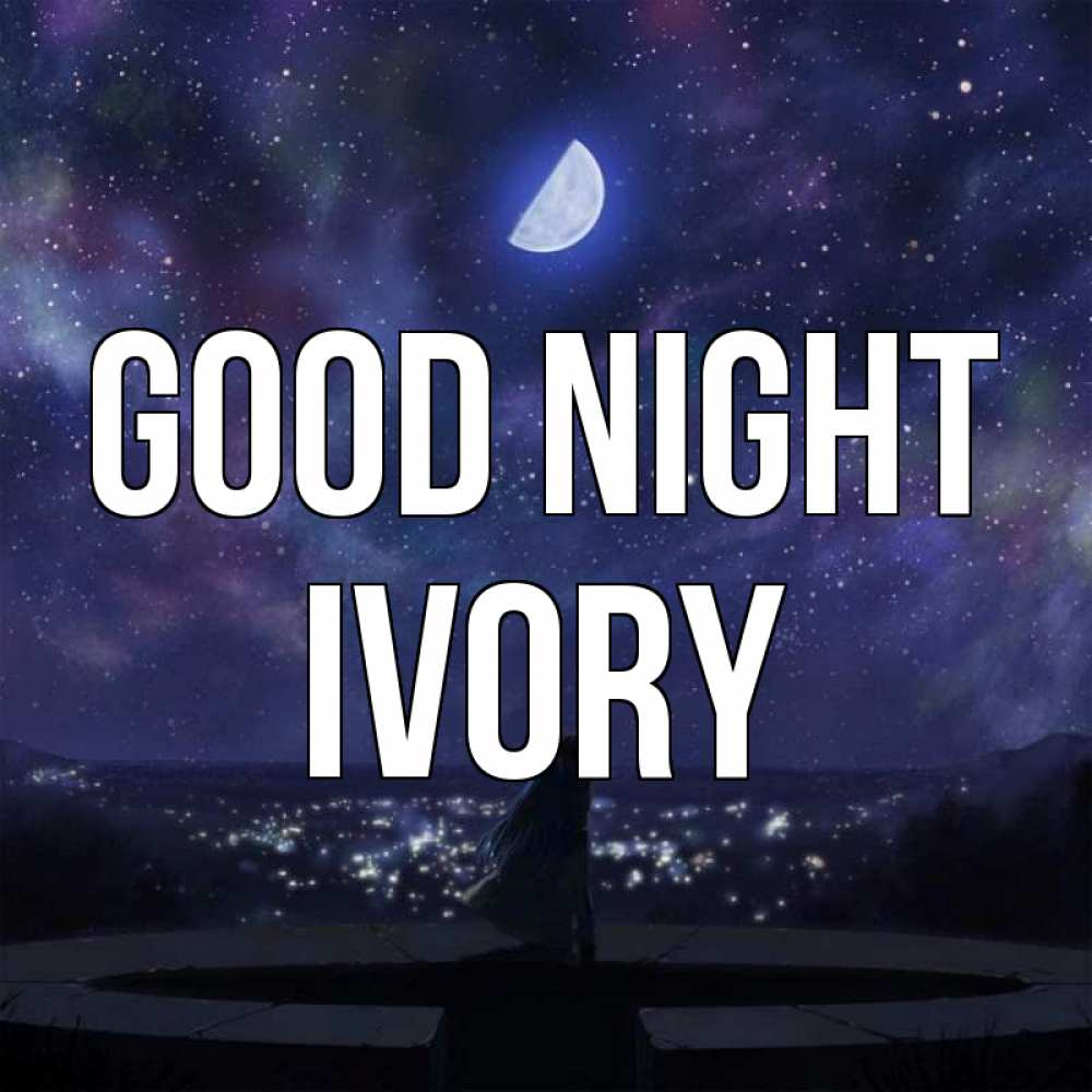 Greetings card с именем, Ivory Good night набережная Greetings with text for free download 