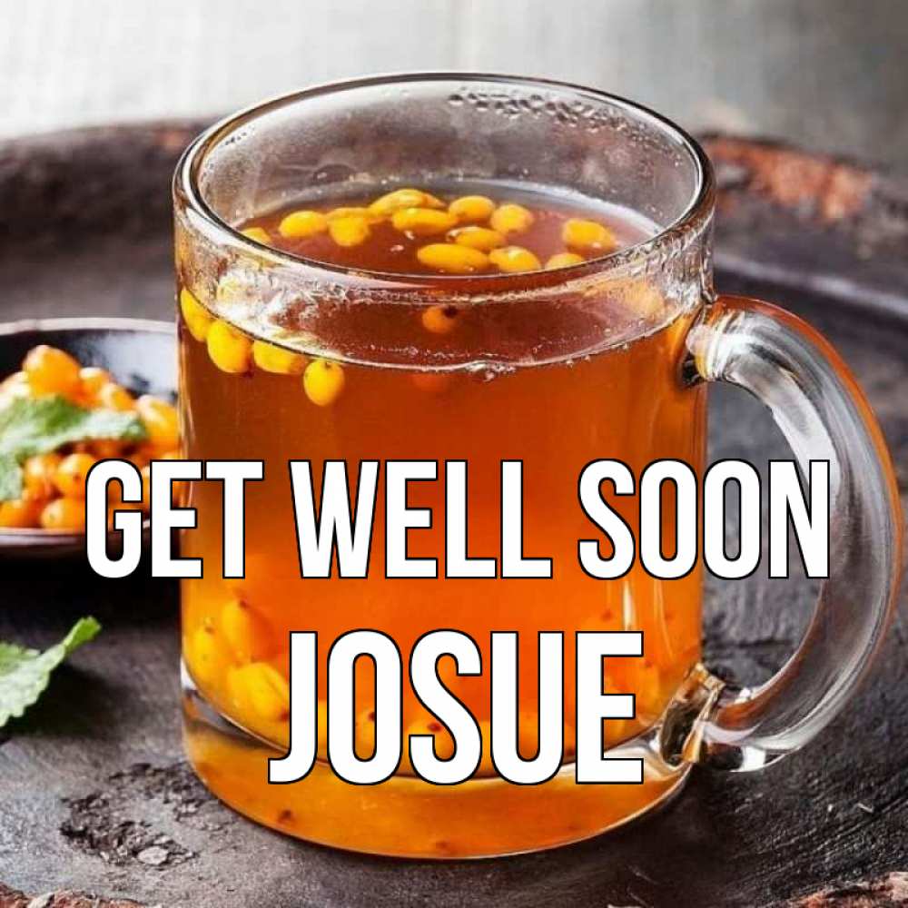 Greetings card с именем, Josue Get well soon лекарство от простуды Greetings with text for free download 