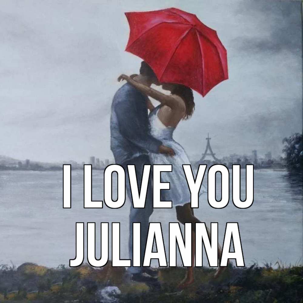 Greetings card с именем, Julianna I love you под красным зонтом Greetings with text for free download 