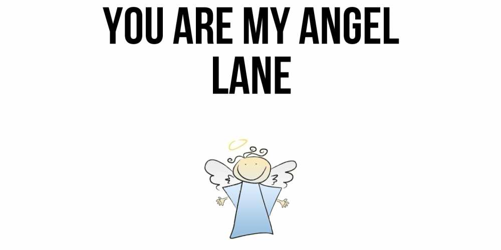Greetings card с именем, Lane You are my angel ангел Greetings with text for free download 