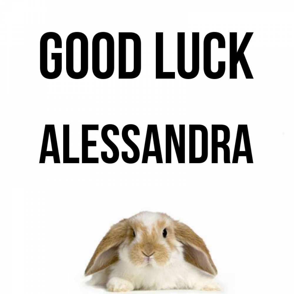 Greetings card с именем, Alessandra Good luck открытки с произвольным текстом который можно вставить в открытку и создать ее самостоятельно бесплатно онлайн Greetings with text for free download 