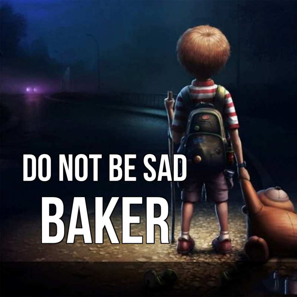 Greetings card с именем, Baker Do not be sad мишка рюкзак ребенок Greetings with text for free download 