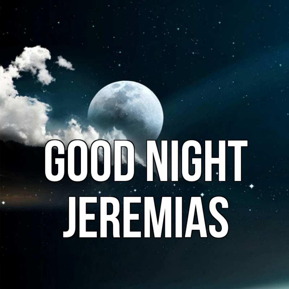 Greetings card с именем, Jeremias Good night облака в лунном свете Greetings with text for free download 