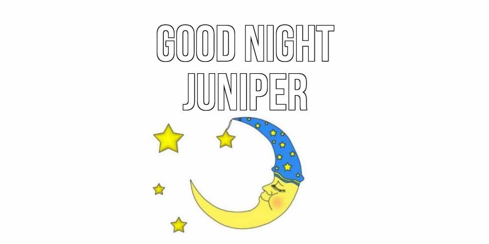 Greetings card с именем, Juniper Good night месяц Greetings with text for free download 