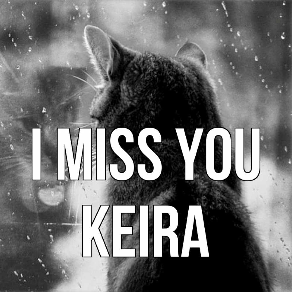 Greetings card с именем, Keira I miss you скорее ко мне приходи 1 Greetings with text for free download 