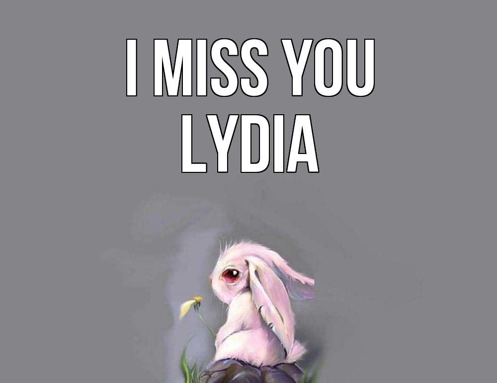 Greetings card с именем, Lydia I miss you заяц Greetings with text for free download 