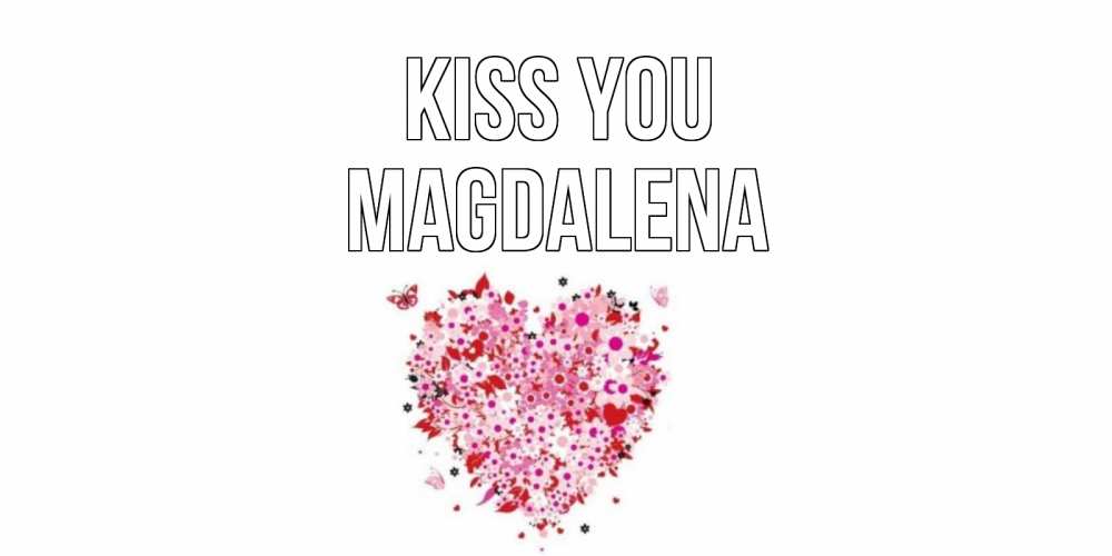 Greetings card с именем, Magdalena Kiss you сердце Greetings with text for free download 