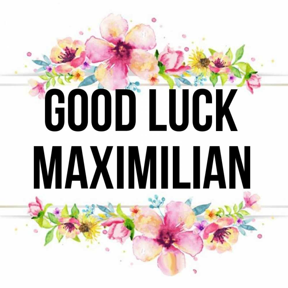 Greetings card с именем, Maximilian Good luck пусть повезет 1 Greetings with text for free download 