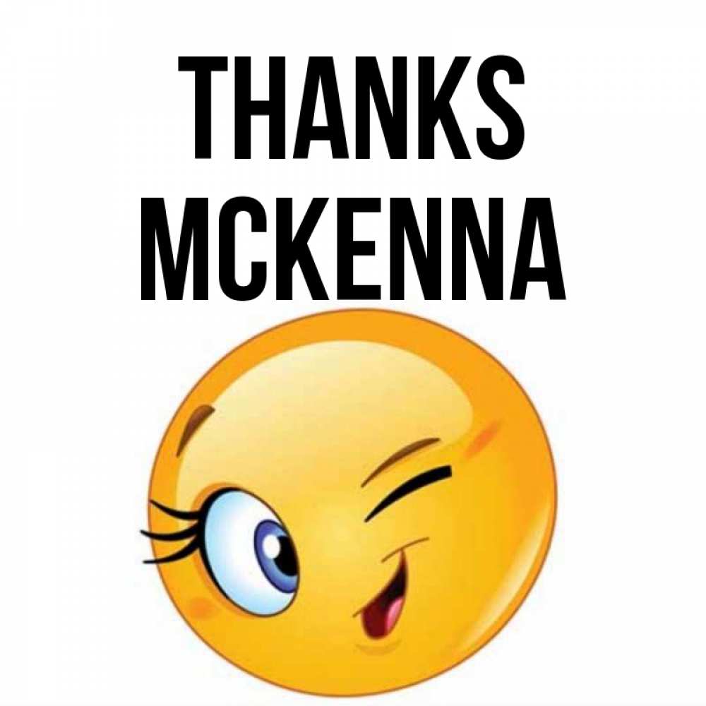 Greetings card с именем, Mckenna Thanks открытка с подмигивающим смайлом Greetings with text for free download 
