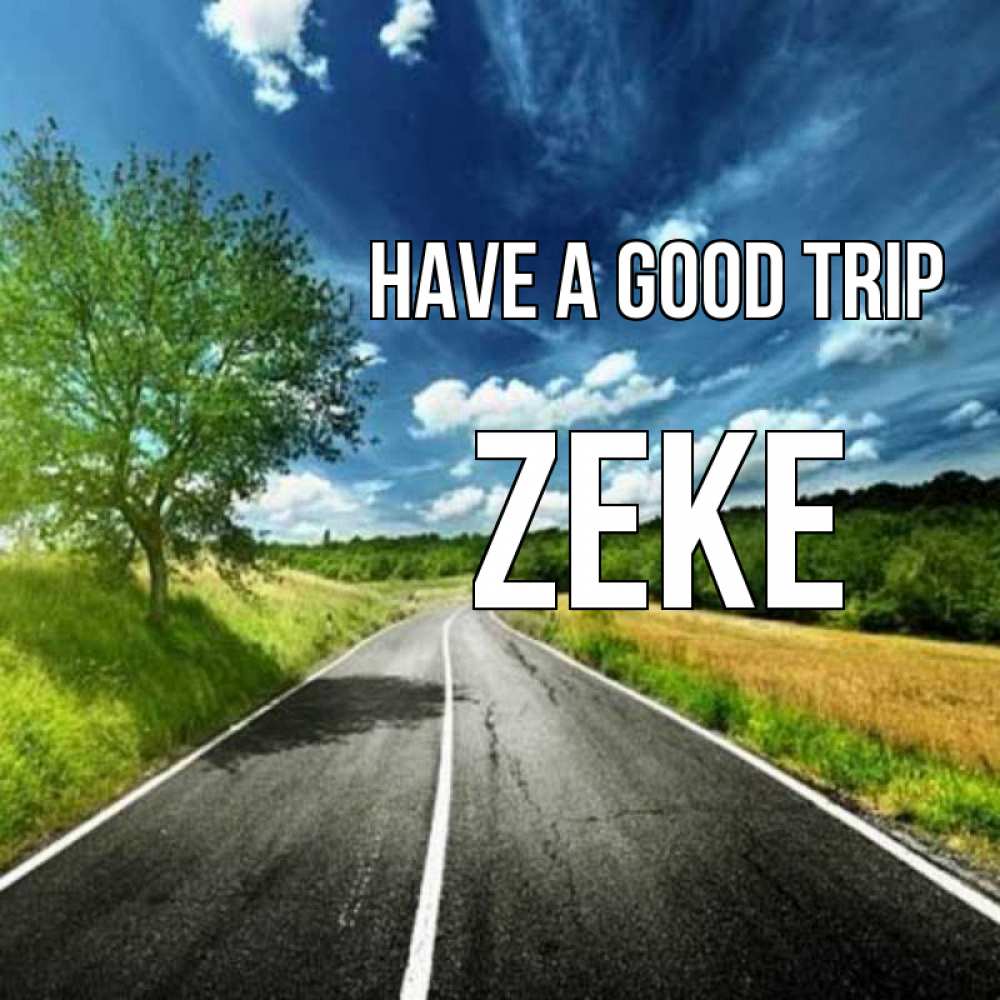 Greetings card с именем, Zeke Have a good trip яркие деревья и небо Greetings with text for free download 