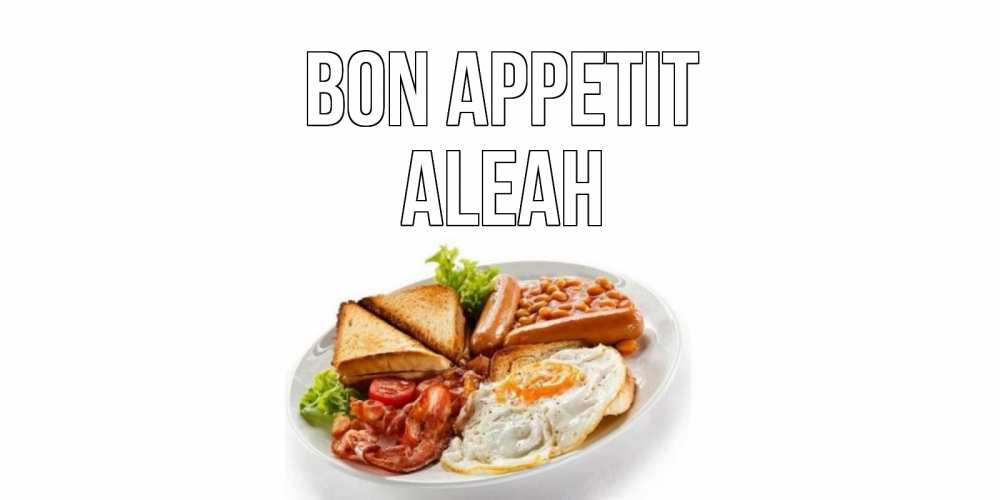 Greetings card с именем, Aleah Bon Appetit завтрак Greetings with text for free download 