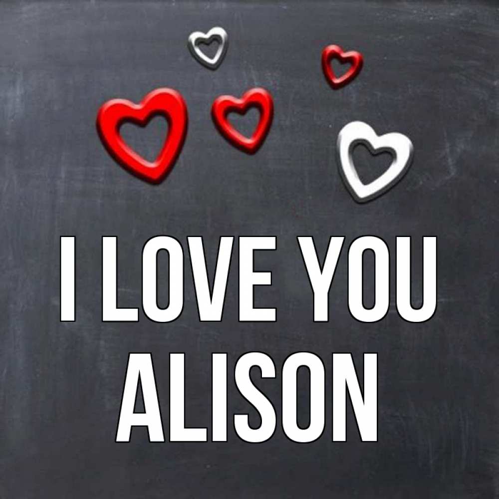 Greetings card с именем, Alison I love you сердечки белые и красные Greetings with text for free download 