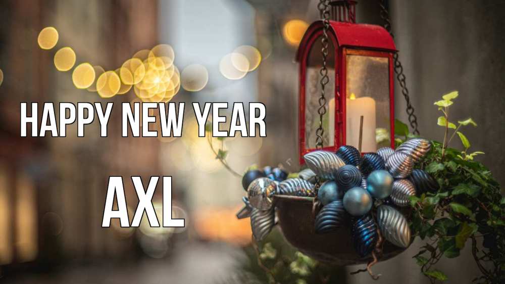 Greetings card с именем, Axl Happy New Year новый год Greetings with text for free download 