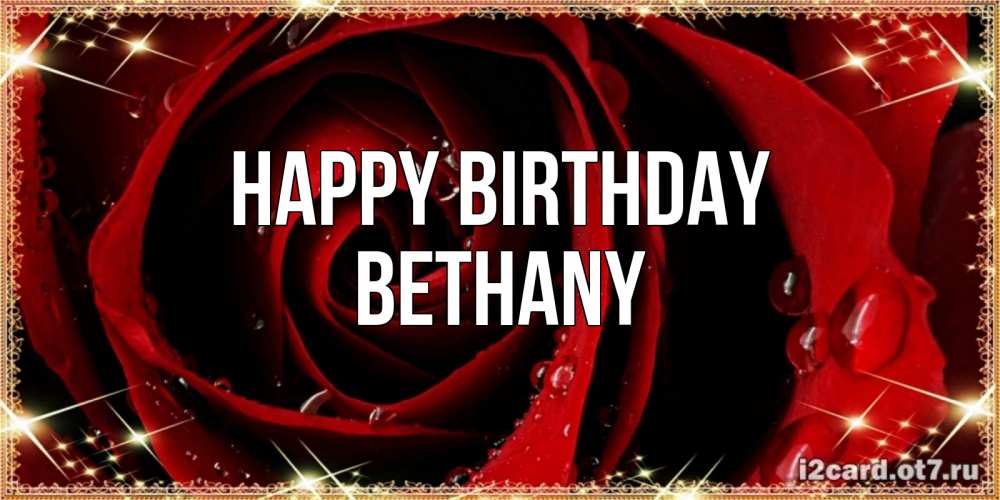 Greetings card с именем, Bethany Happy Birthday цветок в росе на день рождения Greetings with text for free download 