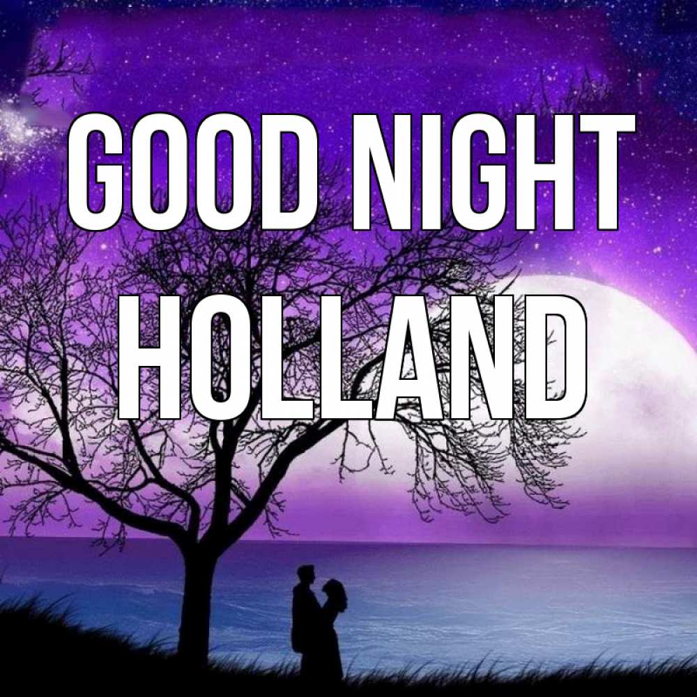 Greetings card с именем, Holland Good night огромная луна и парочка Greetings with text for free download 