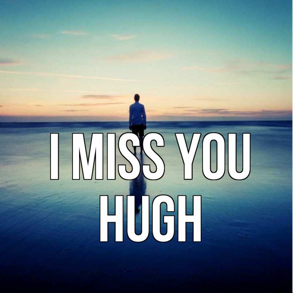 Greetings card с именем, Hugh I miss you зима Greetings with text for free download 