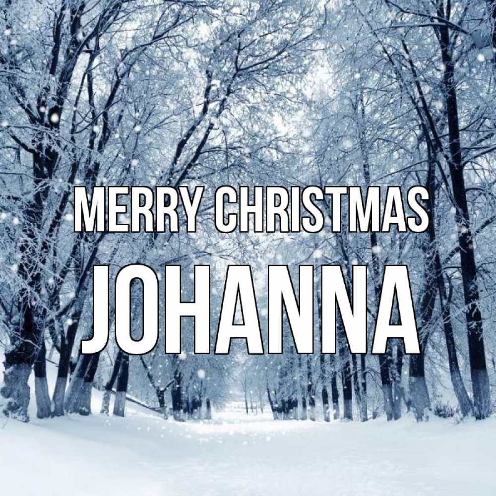 Greetings card с именем, Johanna Merry Christmas снег, лес, парк Greetings with text for free download 