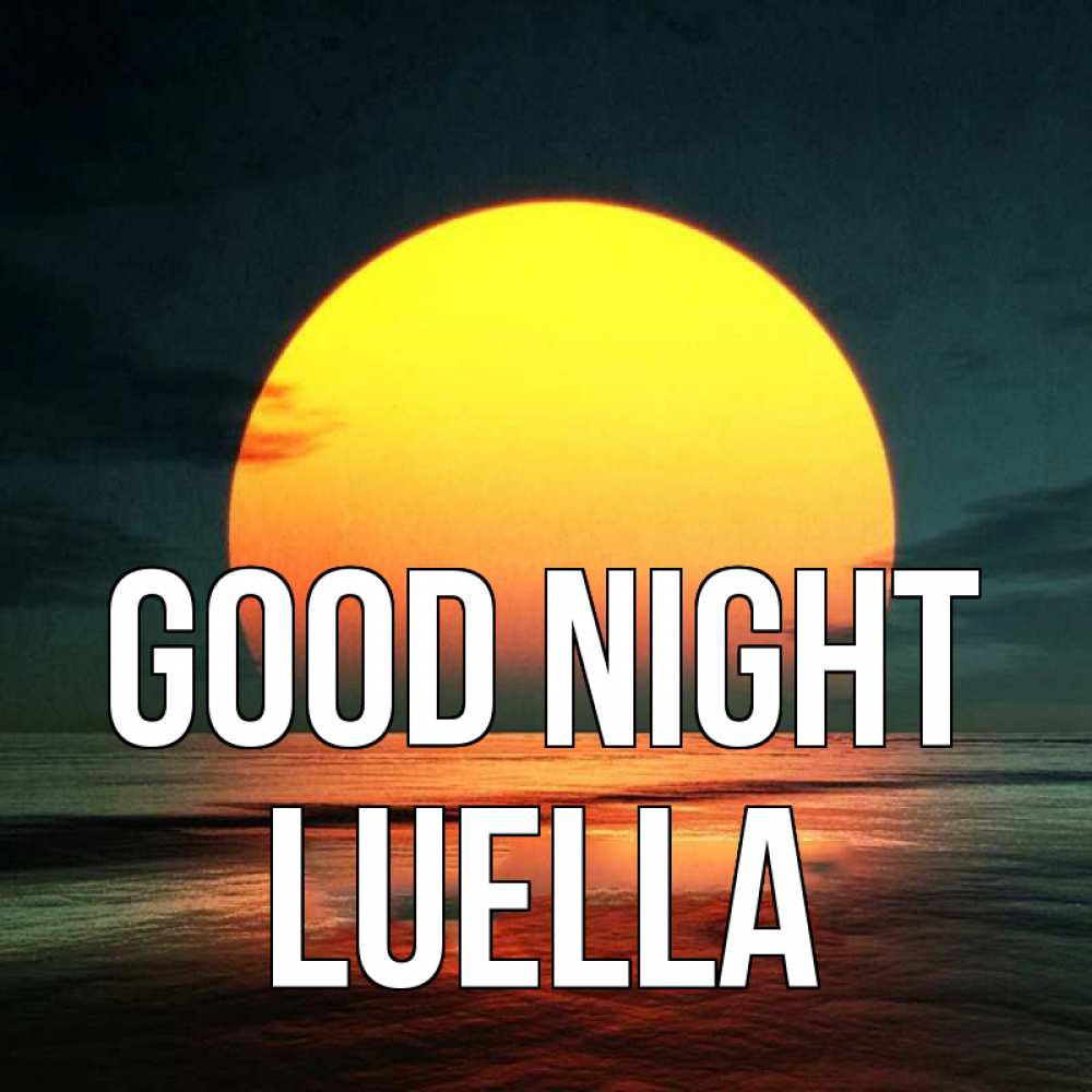 Greetings card с именем, Luella Good night огромный диск солнц Greetings with text for free download 