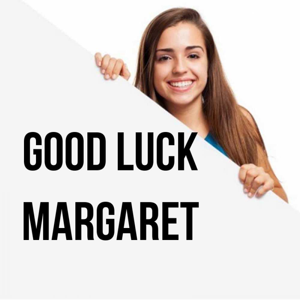 Greetings card с именем, Margaret Good luck пусть тебе сегодня повезет Greetings with text for free download 