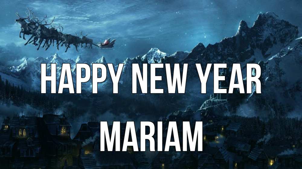 Greetings card с именем, Mariam Happy New Year дед мороз олени Greetings with text for free download 
