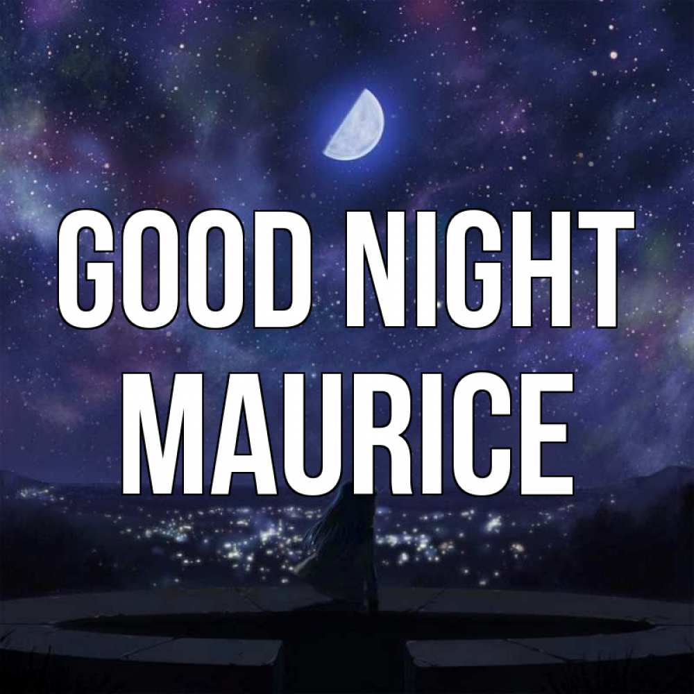 Greetings card с именем, Maurice Good night набережная Greetings with text for free download 